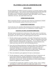 PLANNER/ LAND USE ADMINISTRATOR JOB SUMMARY Provides leadership and technical assistance in all facets of community planning, zoning and development issues. Acts as advisor to the Planning Board and provides leadership a