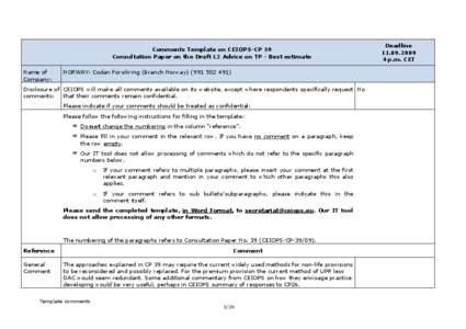 Comments Template on CEIOPS-CP 39 Consultation Paper on the Draft L2 Advice on TP - Best estimate Name of Company:  NORWAY: Codan Forsikring (Branch Norway[removed])