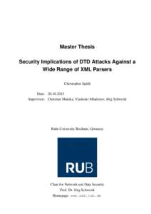 Master Thesis Security Implications of DTD Attacks Against a Wide Range of XML Parsers Christopher Späth Date: Supervisor: Christian Mainka, Vladislav Mladenov, Jörg Schwenk