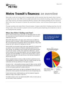 February[removed]Metro Transit’s finances: an overview Metro relies on sales tax for about half of its operating funds, and the economic slump has caused a drop in revenue to support bus service. Since 2009 we have avoid