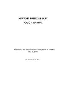 NEWPORT PUBLIC LIBRARY POLICY MANUAL Adopted by the Newport Public Library Board of Trustees May 10, 1993