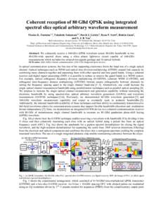 Coherent reception of 80 GBd QPSK using integrated spectral slice optical arbitrary waveform measurement Nicolas K. Fontaine1,2, Takahide Sakamoto2,3, David J. Geisler2, Ryan P. Scott2, Binbin Guan2, and S. J. B. Yoo2 1 