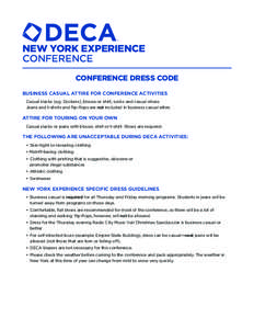 NEW YORK EXPERIENCE CONFERENCE CONFERENCE DRESS CODE BUSINESS CASUAL ATTIRE FOR CONFERENCE ACTIVITIES Casual slacks (e.g. Dockers), blouse or shirt, socks and casual shoes Jeans and t-shirts and flip-flops are not includ