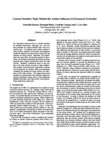 Context Sensitive Topic Models for Author Influence in Document Networks∗ Saurabh Kataria, Prasenjit Mitra, Cornelia Caragea and C. Lee Giles The Pennsylvania State University College Park, PA-16801 {skataria, pmitra, 