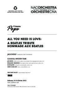 All You Need Is Love: A Beatles Tribute Hommage aux Beatles JACK EVERLY  conductor/chef d’orchestre