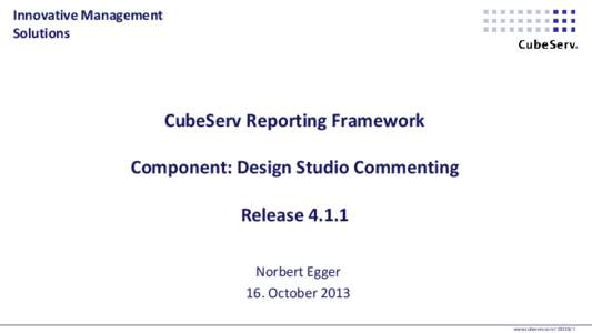 Innovative Management Solutions CubeServ Reporting Framework Component: Design Studio Commenting Release 4.1.1