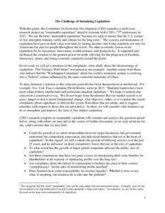 The Challenge of Sustaining Capitalism With this paper, the Committee for Economic Development (CED) launches a multi-year research project on “sustainable capitalism” timed to coincide with CED’s 75th anniversary 