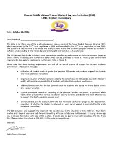 Parent Notification of Texas Student Success Initiative (SSI) LISD/ Coston Elementary Date: October 31, 2013 Dear Parents of _______________________________: This letter is to inform you of the grade advancement requirem