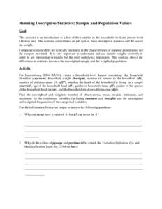 Running Descriptive Statistics: Sample and Population Values Goal This exercise is an introduction to a few of the variables in the household-level and person-level LIS data sets. The exercise concentrates on job syntax,