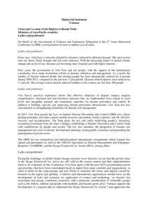 Ministerial Statement Vietnam Chair and Co-chair of the High level Round Table Ministers of Asia-Pacific countries Ladies and gentlemen! On behalf of the Government of Vietnam and Vietnamese Delegation to the 6 th Asian 