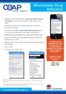 Micromedex Drug Reference 1. Navigate to the CIAP Mobile Site: www.ciap.health.nsw.gov. au/mobile on your device and select the app page for your system. 2. Tap the Micromedex Drug Reference app from the list and