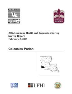 2006 Louisiana Health and Population Survey Survey Report February 5, 2007 Calcasieu Parish