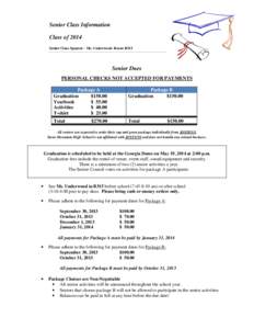 Senior Class Information Class of 2014 Senior Class Sponsor - Ms. Underwood- Room B315 Senior Dues PERSONAL CHECKS NOT ACCEPTED FOR PAYMENTS