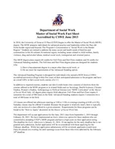 Department of Social Work Master of Social Work Fact Sheet Accredited by CSWE June 2013 In 2010, the University of Texas at El Paso (UTEP) began to offer the Master of Social Work (MSW) degree. The MSW prepares individua