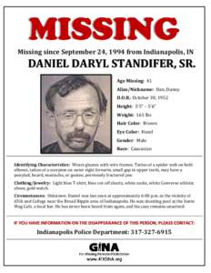 Missing since September 24, 1994 from Indianapolis, IN  DANIEL DARYL STANDIFER, SR. Age Missing: 41 Alias/Nickname: Dan, Danny D.O.B.: October 30, 1952