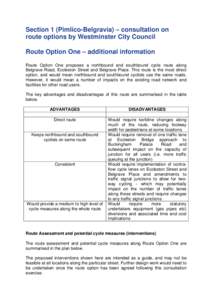 Section 1 (Pimlico-Belgravia) – consultation on route options by Westminster City Council Route Option One – additional information Route Option One proposes a northbound and southbound cycle route along Belgrave Roa