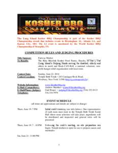 The Long Island Kosher BBQ Championship is part of the Kosher BBQ Championship circuit that includes events in Birmingham AL, Atlanta GA. and Kansas City, MO. The LI event is sanctioned by the World Kosher BBQ Championsh