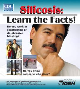 Silicosis:  Learn the Facts! Do you work in construction or do abrasive