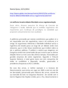 Revista	
  Época,	
  	
   	
   http://epoca.globo.com/tempo/noticialei-­‐antifumo-­‐ levanta-­‐debate-­‐bliberdade-­‐versus-­‐regulamentacaob.html	
   	
   	
  