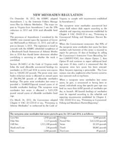 NEW MENHADEN REGULATION On December 14, 2012, the ASMFC adopted Amendment 2 to the Interstate Fishery Management Plan for Atlantic Menhaden. The major impact to Virginia from Amendment 2 was the 20% reduction in 2013 and