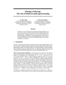 Playing is believing: The role of beliefs in multi-agent learning Yu-Han Chang Artificial Intelligence Laboratory Massachusetts Institute of Technology