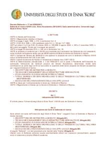 Decreto Rettorale n. 17 del[removed]Dottorati di ricerca XXVIII ciclo. Anno Accademico[removed]Sede amministrativa: Università degli Studi di Enna “Kore”. IL RETTORE VISTO lo Statuto dell’Università; VISTO 