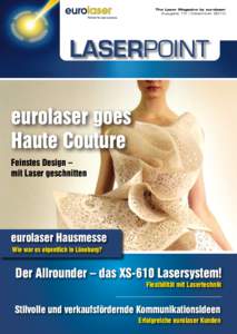 The Laser Magazine by eurolaser Ausgabe 10 / Dezember 2010 eurolaser goes Haute Couture Feinstes Design –