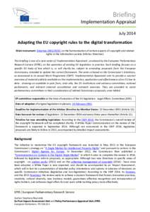 Briefing  Implementation Appraisal July 2014 Adapting the EU copyright rules to the digital transformation Main instrument: Directive[removed]EC on the harmonisation of certain aspects of copyright and related