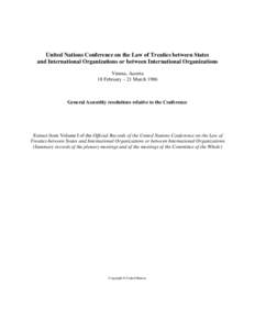 United Nations Conference on the Law of Treaties between States and International Organizations or between International Organizations, volume I, 1986 : General Assembly resolutions relative to the Conference