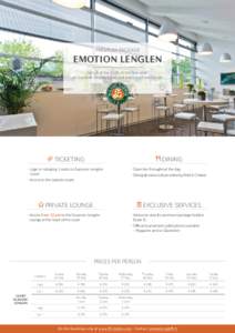 PREMIUM PACKAGE  eMOTION LENGLEN Get all of the thrills of the best seats on Suzanne-Lenglen Court and enjoy a private lounge