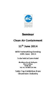 Seminar Clean Air Containment 11th June 2014 With Networking Evening 10th June 2014 To be held at Cairn Hotel