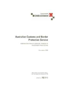 Australian Customs and Border Protection Service ADMINISTRATION OF COERCIVE POWERS IN PASSENGER PROCESSING  December 2010