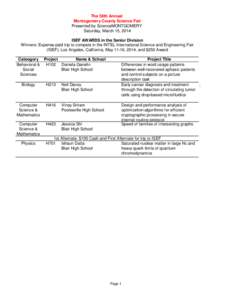 The 58th Annual Montogomery County Science Fair Presented by ScienceMONTGOMERY Saturday, March 15, 2014 ISEF AWARDS in the Senior Division Winners: Expense paid trip to compete in the INTEL International Science and Engi