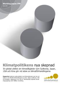 Working paper/PM 2012:04 Klimatpolitikens nya skepnad En global utblick om klimatåtgärder som Sydkorea, Japan, USA och Kina gör vid sidan av klimatförhandlingarna