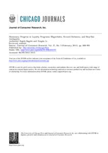 Journal of Consumer Research, Inc.  Illusionary Progress in Loyalty Programs: Magnitudes, Reward Distances, and Step-Size Ambiguity Author(s): Rajesh Bagchi and Xingbo Li Reviewed work(s):