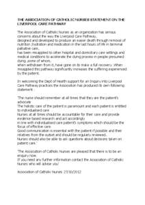 THE ASSOCIATION OF CATHOLIC NURSES STATEMENT ON THE LIVERPOOL CARE PATHWAY The Association of Catholic Nurses as an organization has serious concerns about the way the Liverpool Care Pathway, designed and developed to pr