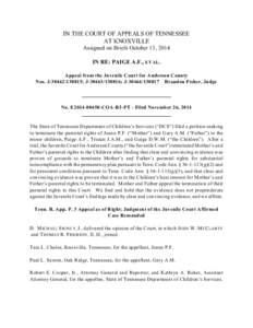 IN THE COURT OF APPEALS OF TENNESSEE AT KNOXVILLE Assigned on Briefs October 13, 2014 IN RE: PAIGE A.F., ET AL. Appeal from the Juvenile Court for Anderson County Nos. J[removed]; J[removed]; J[removed]Brand