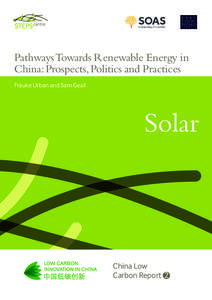 Pathways Towards Renewable Energy in China: Prospects, Politics and Practices Frauke Urban and Sam Geall Solar