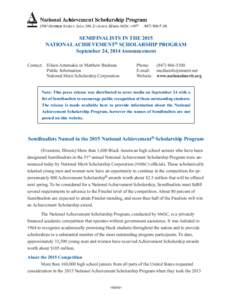 SEMIFINALISTS IN THE 2015 NATIONAL ACHIEVEMENT® SCHOLARSHIP PROGRAM September 24, 2014 Announcement Contact:	 Eileen Artemakis or Matthew Budreau	 	 Public Information