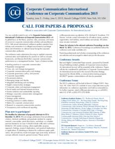 Corporate Communication International Conference on Corporate Communication 2015 Tuesday, June 2 – Friday, June 5, 2015, Baruch College/CUNY, New York, NY, USA CALL FOR PAPERS & PROPOSALS Offered in association with Co