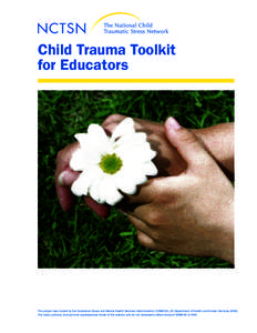 Child Trauma Toolkit for Educators This project was funded by the Substance Abuse and Mental Health Services Administration (SAMHSA), US Department of Health and Human Services (HHS). The views, policies, and opinions ex