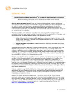 ®  Thomson Reuters Enhances NetClient CS for Increasingly Mobile Business Environment Profession-leading client portal service introduces new mobile-friendly features DEXTER, Mich, December 13, 2012—The Tax & Accounti
