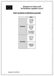 Delegation for relations with the Palestinian Legislative Council DRAFT CALENDAR for MEETINGS 2nd half 2009 DPLC 10 November[removed]