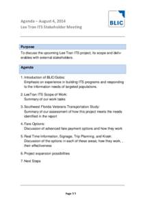 Agenda – August 4, 2014 Lee Tran ITS Stakeholder Meeting Purpose To discuss the upcoming Lee Tran ITS project, its scope and deliverables with external stakeholders. Agenda