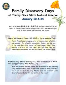 Family Discovery Days at Torrey Pines State Natural Reserve January 10 & 24 Visit us between 11:00 A.M. –3:00 P.M. and learn about different topics of Torrey Pines! Fun for all ages! No RSVP’s are needed – just dro