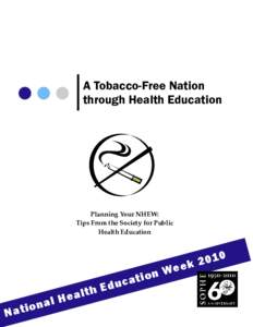 A Tobacco-Free Nation through Health Education Planning Your NHEW: Tips From the Society for Public Health Education