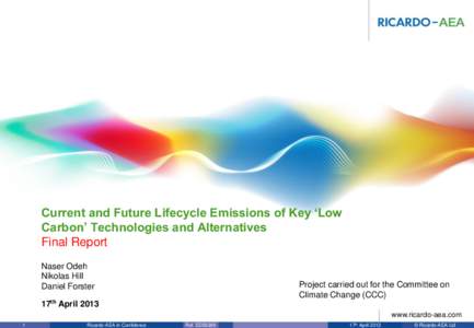 Current and Future Lifecycle Emissions of Key ‘Low Carbon’ Technologies and Alternatives Final Report Naser Odeh Nikolas Hill Daniel Forster