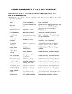 RESEARCH INTERSHIPS IN SCIENCE AND ENGINEERING Research Internship in Science and Engineering (RISE) Awards 2009 RISE for US Students to India The following US students had been selected in the RISE program 2009 at the I