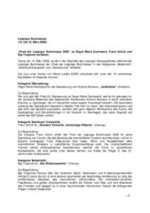 Leipziger Buchmesse (16. bis 19. März 2006) ,,Preis der Leipziger Buchmesse 2006’’ an Ragni Maria Gschwend, Franz Schuh und Ilija Trojanow verliehen Heute, am 16. März 2006, wurde in der Glashalle des Leipziger Mes