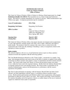 REIMBURSABLE DETAIL Center for Tobacco Products Office of Science The Center for Tobacco Products, Office of Science is offering a Detail opportunity for a Lead Statistician (Health) GS[removed]The incumbent acts as a T